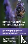  - Developing Trauma-Informed Teachers