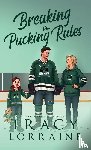 Lorraine, Tracy - Breaking the Pucking Rules