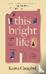 Campbell, Karen - This Bright Life