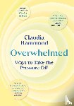 Hammond, Claudia - Overwhelmed