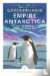 Francis, Gavin - Empire Antarctica