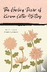 Mun, Juhee - The Healing Power of Korean Letter Writing
