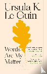 Guin, Ursula K. Le - Words Are My Matter