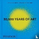Editors, Phaidon - 30,000 Years of Art
