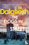 Dalgliesh, J M - The Dogs in the Street