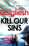 Dalgliesh, J M - Kill Our Sins