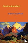 Gaffield, Nancy - Destiny Manifest