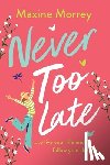 Morrey, Maxine - Never Too Late