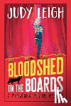 Leigh, Judy - Bloodshed on the Boards