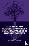  - Education for Refugees and Forced (Im)Migrants Across Time and Context
