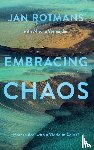 Rotmans, Jan (Erasmus University Rotterdam, The Netherlands) - Embracing Chaos