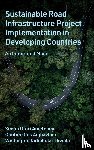 Ametepey, Simon Ofori (Koforidua Technical University, Aigbavboa, Clinton Ohis (University of Johannesburg, Thwala, Wellington Didibhuku (University of South Africa - Sustainable Road Infrastructure Project Implementation in Developing Countries
