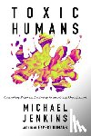 Jenkins, Michael (The FutureWork Forum - Toxic Humans