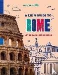 Lonely Planet Kids, Lonely Planet - Lonely Planet Kids A Kid's Guide to Rome