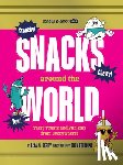 Planet, Lonely - Lonely Planet Kids Snacks Around the World: Tasty Treats and Fun Eats from Everywhere!