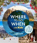  - Lonely Planet Where to go when with kids