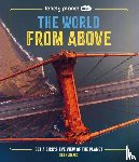 Lonely Planet Kids, Hubbard, Ben - Lonely Planet Kids The World from Above