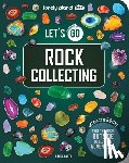 Baker, Laura - Lonely Planet Kids Let's Go Rock Collecting