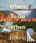 - Lonely Planet Where to go when: Hiking