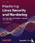 Tevault, Donald A. - Mastering Linux Security and Hardening - Third Edition