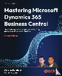 Demiliani, Stefano, Tacconi, Duilio - Mastering Microsoft Dynamics 365 Business Central - Second Edition