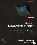 Calcatinge, Alexandru, Balog, Julian - Mastering Linux Administration - Second Edition