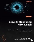 Gupta, Rajneesh - Security Monitoring with Wazuh