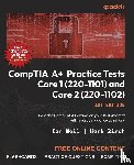 Neil, Ian, Birch, Mark - CompTIA A+ Practice Tests Core 1 (220-1101) and Core 2 (220-1102)