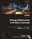 Jones, Andrew - Driving Data Quality with Data Contracts