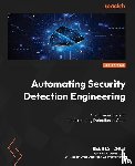 Chow, Dennis - Automating Security Detection Engineering