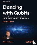 Sutor, Robert S. - Dancing with Qubits - Second Edition