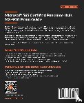 Guilmette, Aaron, Lee, Yura, Zanre, Marcos - Microsoft 365 Certified Fundamentals MS-900 Exam Guide - Third Edition