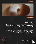 Battisson, Paul - Mastering Apex Programming - Second Edition