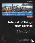Gondosubroto, Renaldi - Internet of Things from Scratch