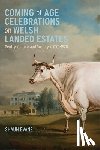 Evans, Dr Shaun - Coming of Age Celebrations on Welsh Landed Estates