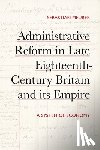 Meurer, Dr Sebastian - Administrative Reform in Late Eighteenth-Century Britain and its Empire