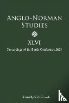  - Anglo-Norman Studies XLVI