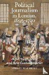 Marshall, Ashley (Person) - Political Journalism in London, 1695-1720