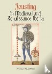 Fallows, Noel (Customer) - Jousting in Medieval and Renaissance Iberia
