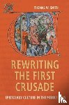 Smith, Dr Thomas W. (Contributor) - Rewriting the First Crusade