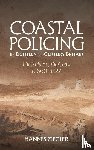 Ziegler, Dr Hannes - Coastal Policing in Eighteenth-Century Britain