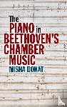 Donat, Misha - The Piano in Beethoven’s Chamber Music