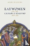 Reynolds, Dr Gordon M - Laywomen and the Crusade in England, 1150-1300