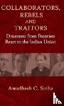 Sinha, Awadhesh C. - Collaborators, Rebels and Traitors