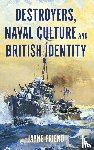 Friend, Jayne - Destroyers, Naval Culture and British Identity