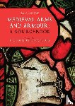  - Medieval Arms and Armour: a Sourcebook. Volume I