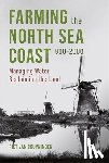 Cruyningen, Piet van - Farming the North Sea Coast, 900-2000