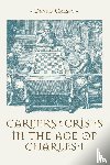 Cressy, David (Contributor) - Careers and Crises in the Age of Charles I