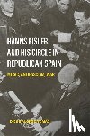Tomas, Diego Alonso - Hanns Eisler and His Circle in Republican Spain