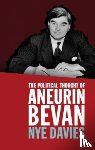Davies, Nye - The Political Thought of Aneurin Bevan